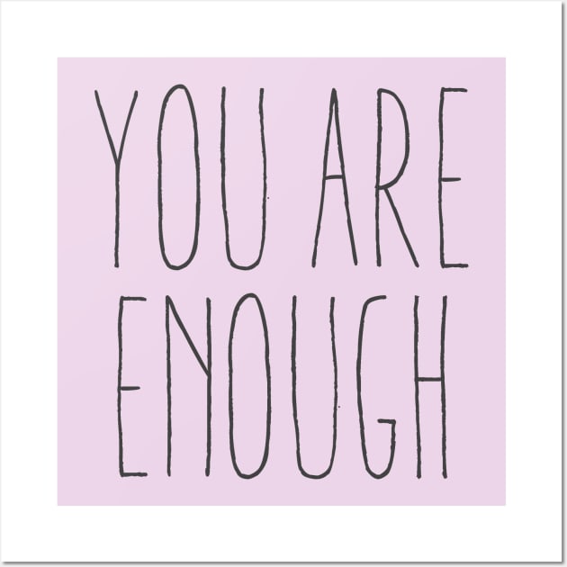 you are enough Wall Art by fahimahsarebel